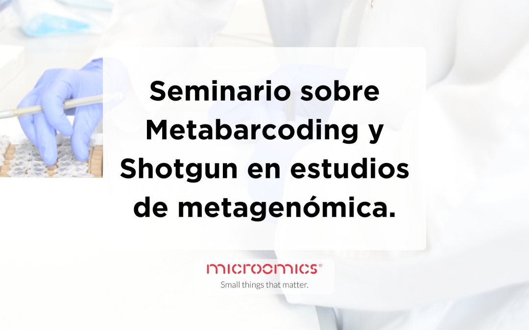 Seminario sobre Metabarcoding y Shotgun en estudios de metagenómica