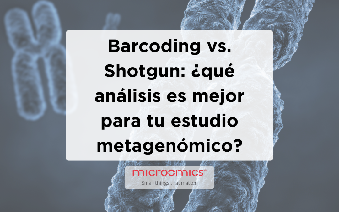 Barcoding vs. Shotgun: ¿qué análisis es mejor para tu estudio metagenómico?