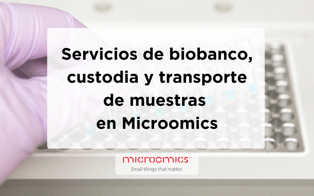 Servicios de biobanco, custodia y transporte de muestras en proyectos de microbioma