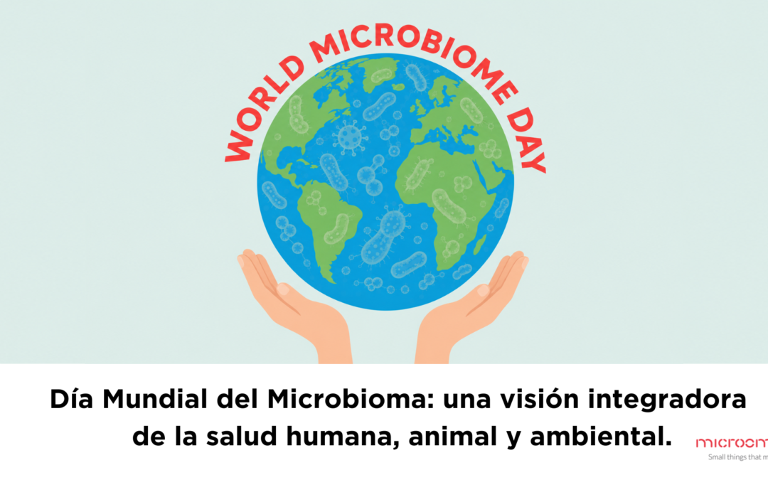 Día Mundial del Microbioma: una visión integradora de la salud humana, animal y ambiental